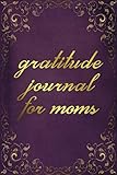 Photo Gallery gratutude journal for moms: this daily gratutide journal makes a beautiful gift for mothers day or other gift occasion. for a perfect, grateful and positive start of the day. vintage cover design. Photo Gallery gratutude journal for moms: this daily gratutide journal makes a beautiful gift for mothers day or other gift occasion. for a perfect, grateful and positive start of the day. vintage cover design.
