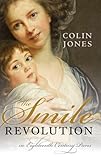 The Smile Revolution: In Eighteenth Century Paris