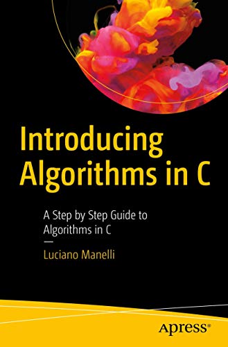 Introducing Algorithms in C: A Step by Step Guide to Algorithms in C view 2