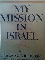 My mission in Israel, 1948-1951 B0006ASMOK Book Cover
