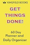  KINGFIELD BOOKS GET THINGS DONE! 60 Day Planner and Daily Organizer