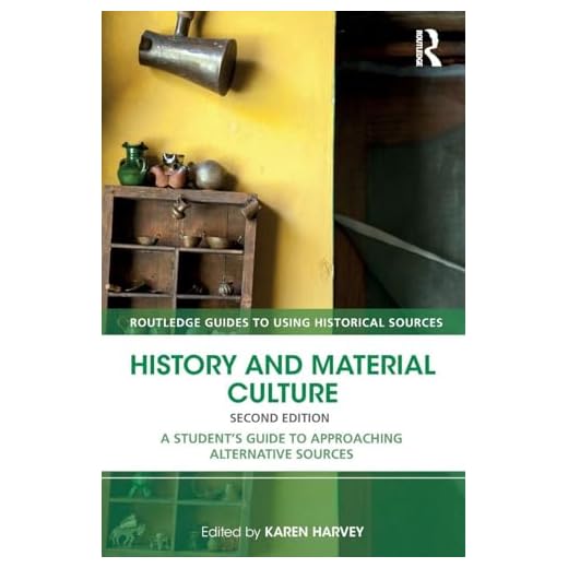 History and Material Culture: A Student's Guide to Approaching Alternative Sources
