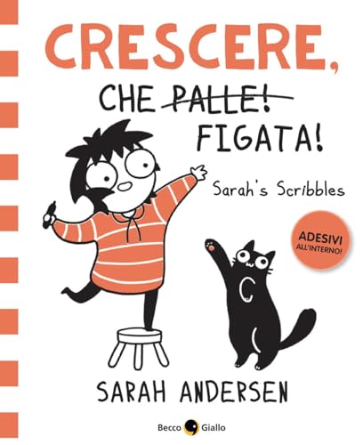 Crescere, che figata! Sarah's Scribbles. Con Adesivi