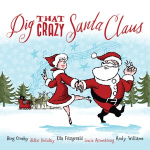 Dig That Crazy Santa Claus Music CD [Audio CD]