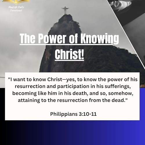 The Power of Knowing Christ!