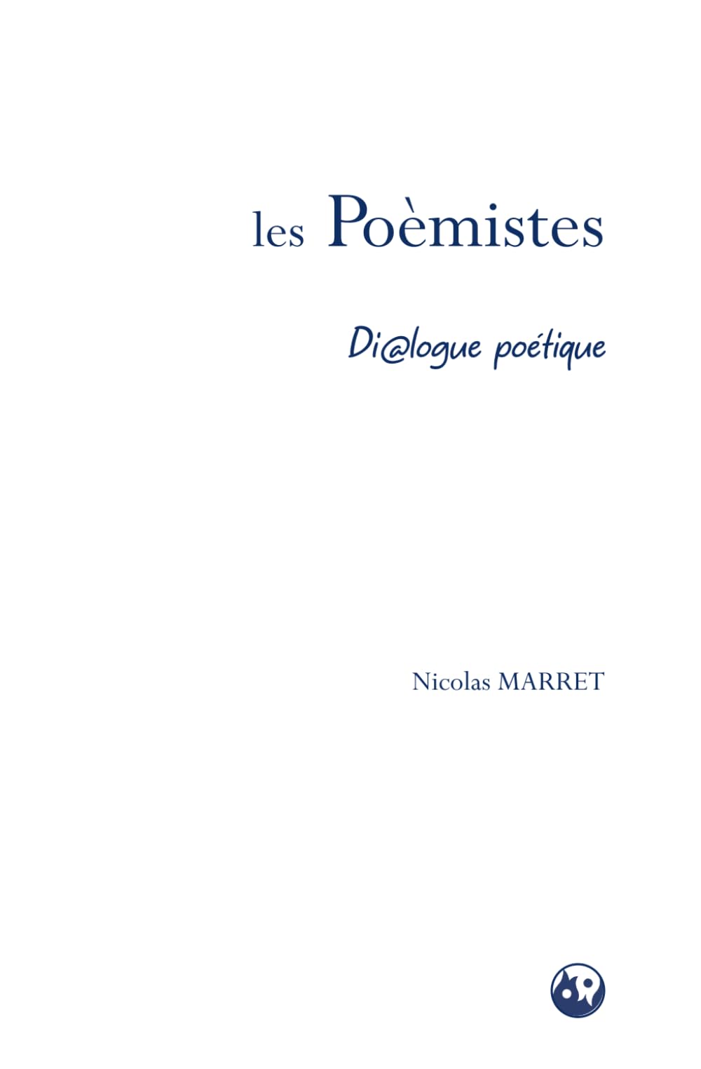 Les Poèmistes: Dialogue poétique