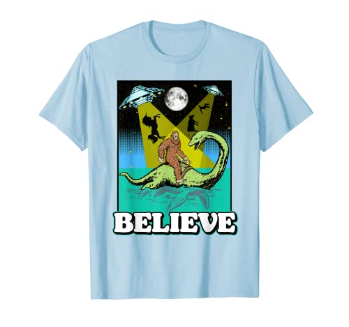 Believe! Funny Bigfoot Loch Ness UFO Alien Unicorn Cryptids T-Shirt