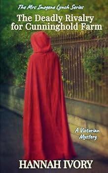 Paperback The Deadly Rivalry for Cunninghold Farm: A Victorian Cozy Mystery (The Mrs Imogene Lynch Series) Book