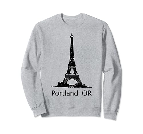 Portland Oregon Bad Geography Stupid Humor Eiffel Towel Joke Sweatshirt