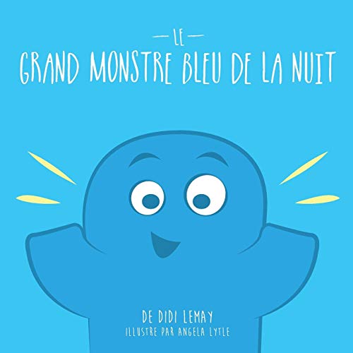 Le Grand Monstre Bleu De La Nuit Le Grand Monstre Bleu De La Nuit