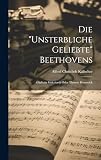 Die "unsterbliche Geliebte" Beethovens; Giulietta Guicciardi Oder Therese Brunswick