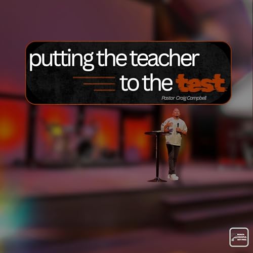 『Putting the Teacher to the Test | Pastor Craig Campbell』のカバーアート