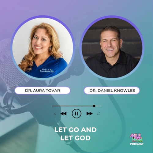 🎙️Let Go and Let God with Dr. Aura Tovar