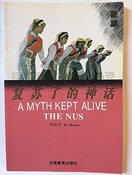 Paperback Myth Kept Alive: The Nus (Women's Culture Series: Nationalities in Yunnan) Book