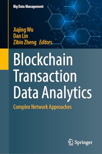 Blockchain Transaction Data Analytics: Complex Network Approaches (Big Data Management)