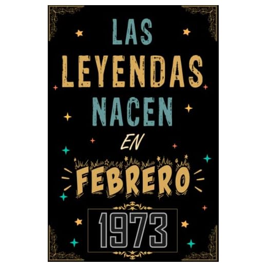 CUADERNO, LAS LEYENDAS NACEN EN FEBRERO 1973: Regalo de 50 cumpleaños para mujeres y hombres, ideas de 50 cumpleaños... un cumpleaños... divertido, ... regalo de 50 cumpleaños para él/ella.