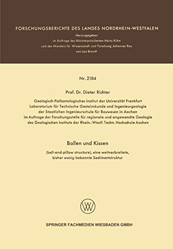 Ballen und Kissen: (ball-and-pillow structure), eine weitverbreitete, bisher wenig bekannte Sedimentstruktur (Forschungsberichte des Landes Nordrhein-Westfalen)