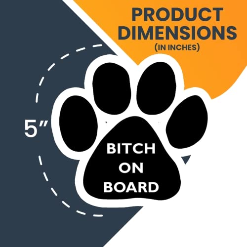 Image of Bitch on Board Pawprint Car Magnet 5 Inch, Dog Lover Gift | Heavy duty magnetic decal for car, truck, SUV or fridge, full color UV printed