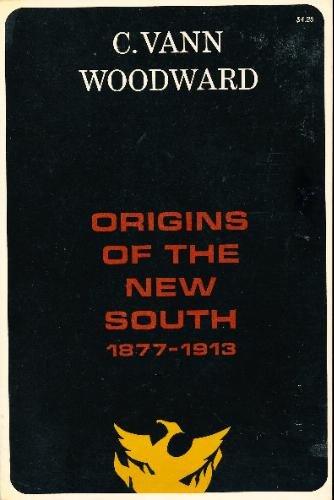 ORIGINS OF THE NEW SOUTH, 1877-1913, By C. Vann Woodward *Excellent Condition*