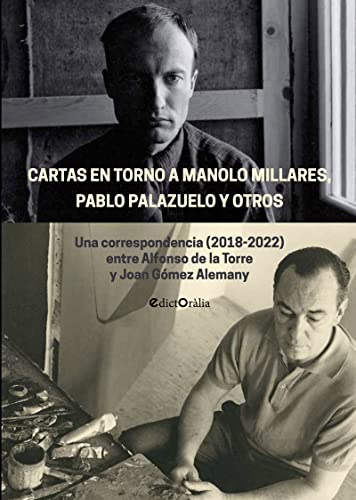 Cartas en torno a Manolo Millares, Pablo Palazuelo y otros: Una correspondencia (2018-2022) entre Alfonso de la Torre y Joan Gómez Alemany: 32 (Colección EdictOrália)