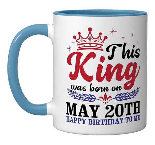 This King Was Born On May 20th Happy Birthday To Me You Boys Ceramic Mug, Blue/White