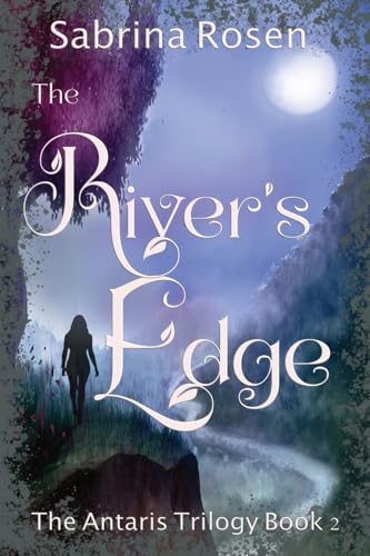 The River's Edge: The Antaris Trilogy Book 2