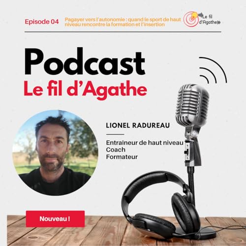 Episode 4 - Pagayer vers l&rsquo;autonomie : quand le sport de haut niveau rencontre la formation et l'insertion