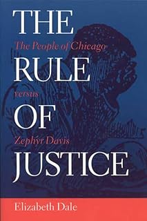 RULE OF JUSTICE: THE PEOPLE OF CHICAGO VERSUS ZEPHYR DAVI (HISTORY CRIME & CRIMINAL JUS)