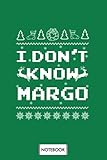  I Dont Know Margo B32368 Notebook: Journal, Matte Finish Cover, Planner, 6x9 120 Pages, Diary, Lined College Ruled Paper