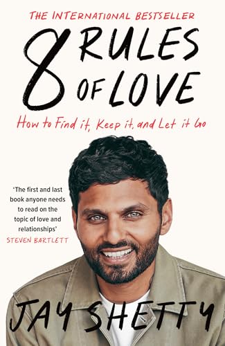 8 Rules Of Love: How To Find It, Keep It, And Let It Go