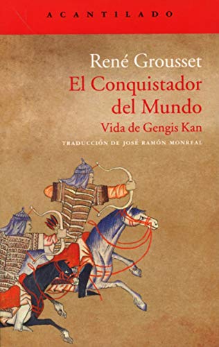 El Conquistador Del Mundo. Vida De Gengis Kan (El Acantilado)