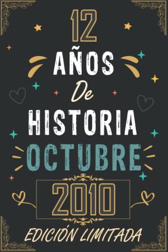 CUADERNO, 12 AÑOS DE HISTORIA OCTUBRE 2010 EDICIÓN LIMITADA: Regalo de 12 cumpleaños para mujeres y hombres, ideas de 12 cumpleaños... un ... regalo de 12 cumpleaños para él/ella.