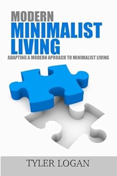 Paperback MODERN MINIMALISM LIVING: Adapting a Modern Approach to Minimalist Living (Happy, Simple, LIving) Book
