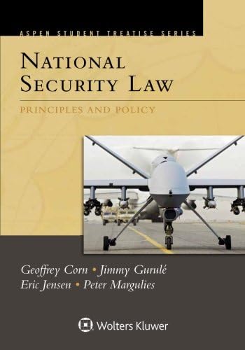 National Security Law: Principles and Policy (Aspen Treatise)
