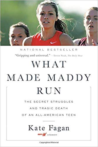 by Kate Faganand - What Made Maddy Run: The Secret Struggles and Tragic Death of an All-American Teen (Paperback) Back Bay Books; Reprint Edition (July 17, 2018) - [Bargain Books]