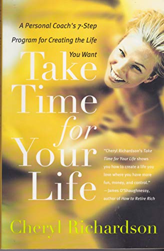 Book cover of Take Time for Your Life: A Personal Coach's 7-Step Program for Creating the Life You Want by Cheryl Richardson (1999-12-28)