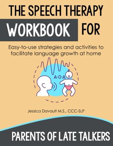 Jessica DavaultThe Speech Therapy Workbook for Parents of Late Talkers (Toddler Development): 100+ Language Building Activities for Toddlers and Preschoolers to Do At Home13Reading options