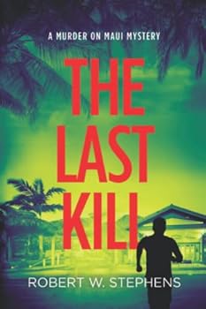 The Last Kill : A Murder on Maui Mystery - Book #10 of the Murder on Maui