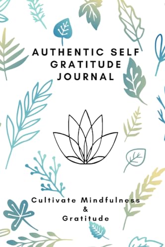 Authentic Self Gratitude Journal: Day and Night Activity Notebook, 124 pages, Ideal for everyone to cultivate gratitude in everyday living