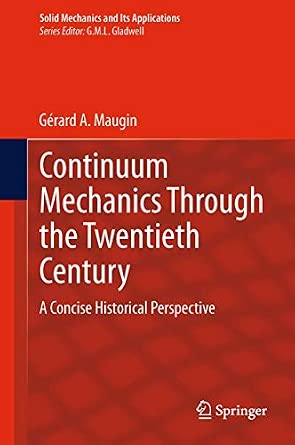 Continuum Mechanics Through the Twentieth Century: A Concise Historical Perspective: 196 2013th Edition-Wow! eBook