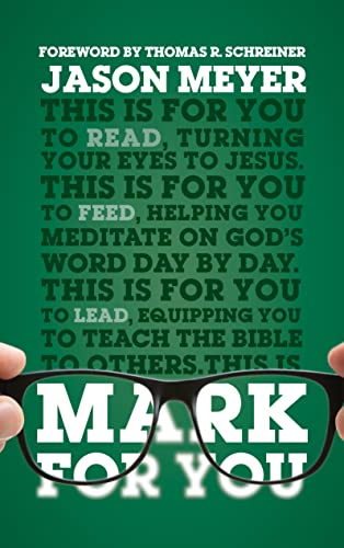 Mark For You: For Reading, for Feeding, for Leading (God's Word For You)