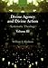 Divine Agency and Divine Action, Volume III: Systematic Theology