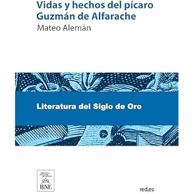 Vida y hechos del p&iacute;caro Guzm&aacute;n de Alfarache