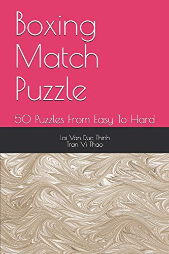 Boxing Match Puzzle: 50 Puzzles From Easy To Hard (The Best New Puzzles)