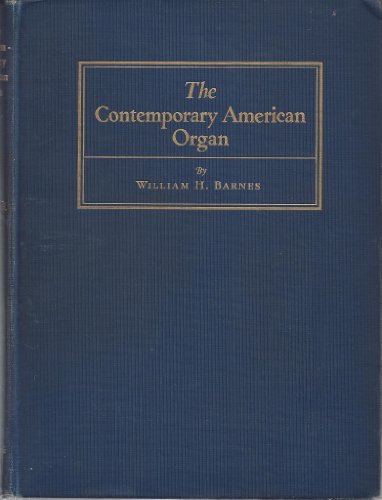 The Contemporary American Organ B000GKLKM6 Book Cover