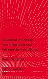 Scheintod im Denken: Von Philosophie und Wissenschaft als Übung (edition unseld)