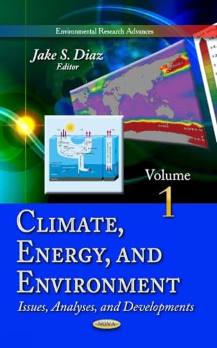 Climate, Energy, and Environment: Issues, Analyses, and Developments (Environmental Research Advances)