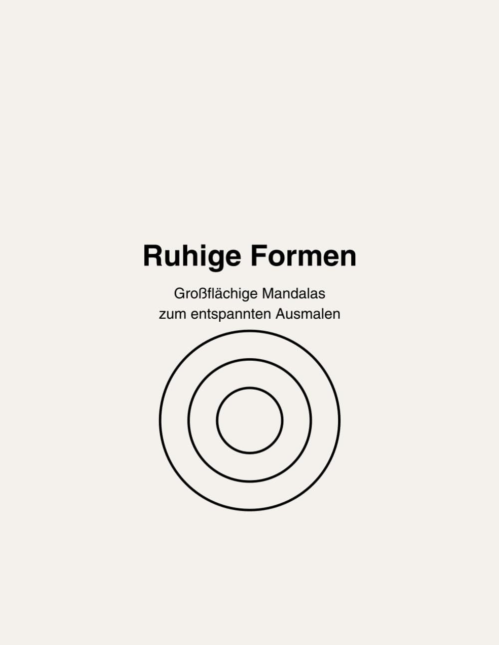 Ruhige Formen – Malbuch für Erwachsene: Großflächige Mandalas & geometrische Muster zum Entspannen und Abschalten