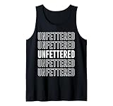 Il est écrit le mot « Unfettered ».