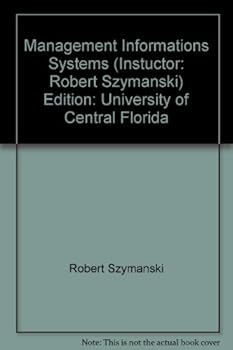 Paperback Management Informations Systems (Instuctor: Robert Szymanski) Book